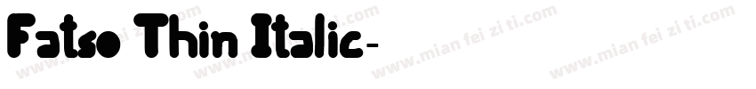 Fatso Thin Italic字体转换
